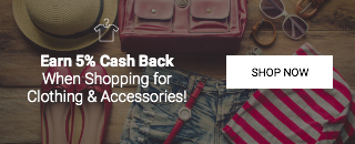 Earn 5% Cash Back on Clothing & Accessories!