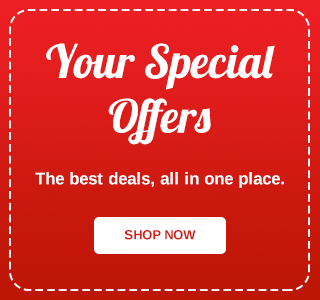 Your Special Offers. The best deals, all in one place. Shop Now